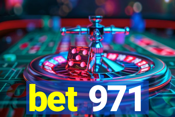 bet 971